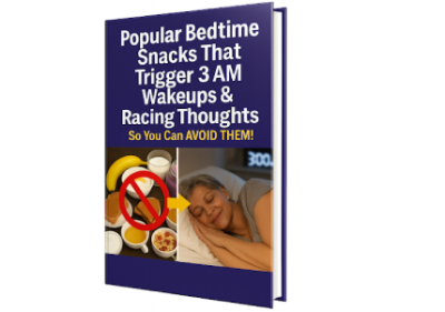 Bonus #3: Bedtime Snacks to Avoid